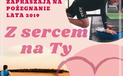 Pożegnanie lata 2019 – Z sercem na Ty