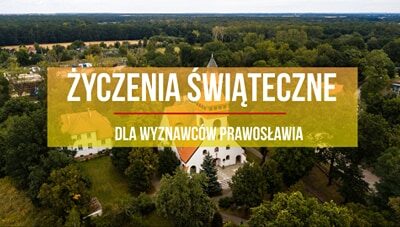 Życzenia Świąteczne dla Wyznawców Prawosławia – film