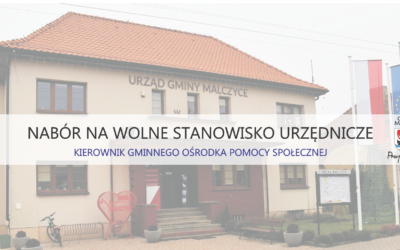 Praca w Urzędzie Gminy Malczyce – nabór na Kierownika Gminnego Ośrodka Pomocy Społecznej w Malczycach