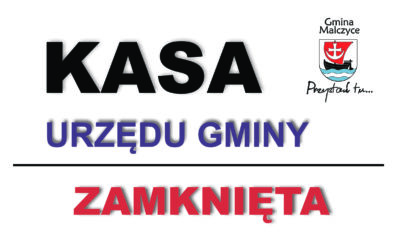 Kasa Urzędu Gminy Malczyce będzie nieczynna