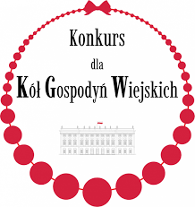 III edycja Konkursu dla Kół Gospodyń Wiejskich o Nagrodę Małżonki Prezydenta RP