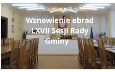 Wznowienie obrad LXVII Sesji Rady Gminy Malczyce