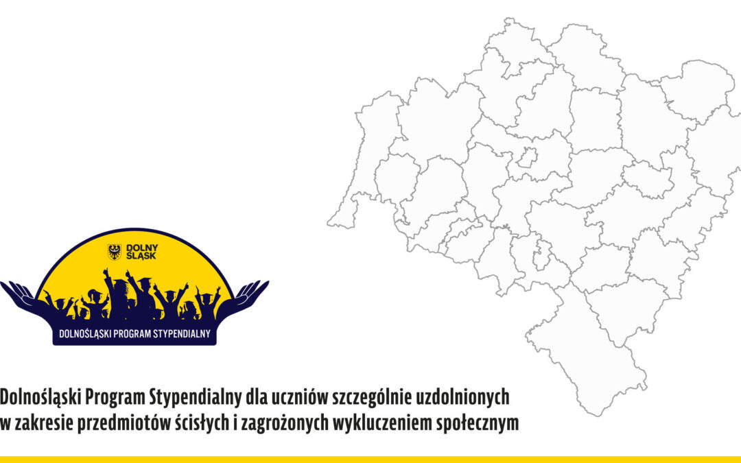 Dolnośląski Program Stypendialny dla uczniów szczególnie uzdolnionych w zakresie przedmiotów ścisłych i zagrożonych wykluczeniem społecznym