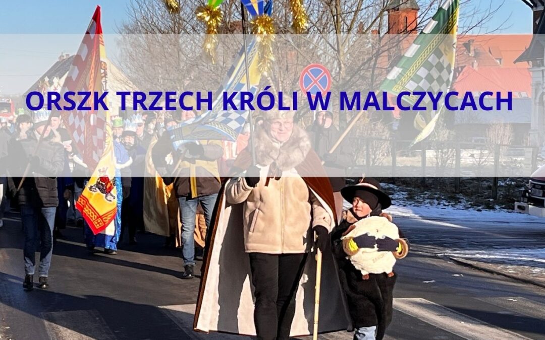 Orszak Trzech Króli w Malczycach – wspólne świętowanie w duchu tradycji