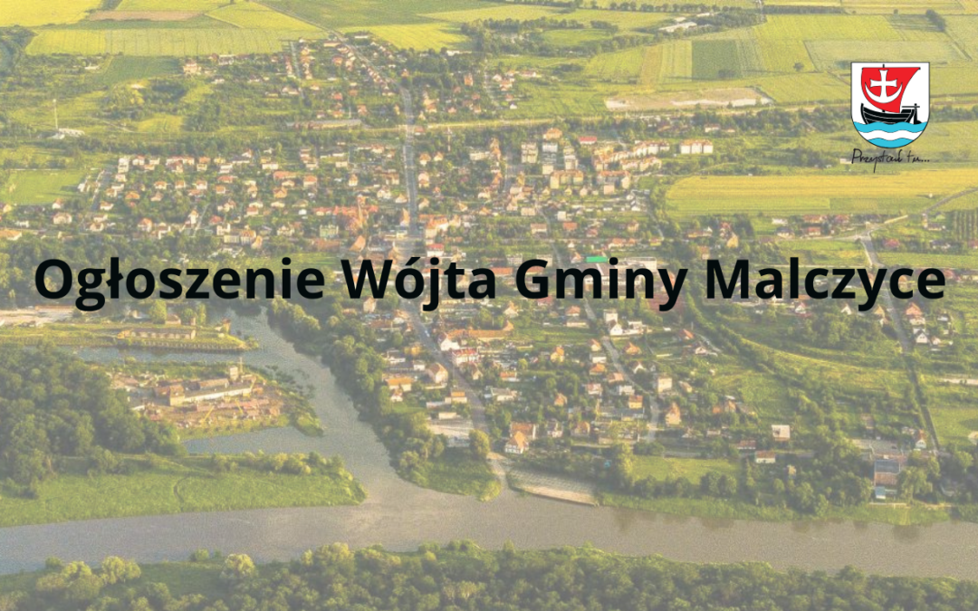OGŁOSZENIE WÓJTA GMINY MALCZYCE