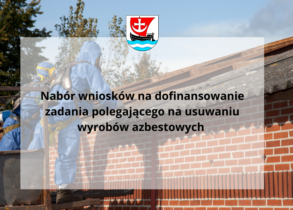 Nabór wniosków na dofinansowanie zadania polegającego na usuwaniu wyrobów azbestowych
