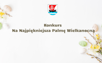 Konkurs na Najpiękniejszą Palmą Wielkanocną
