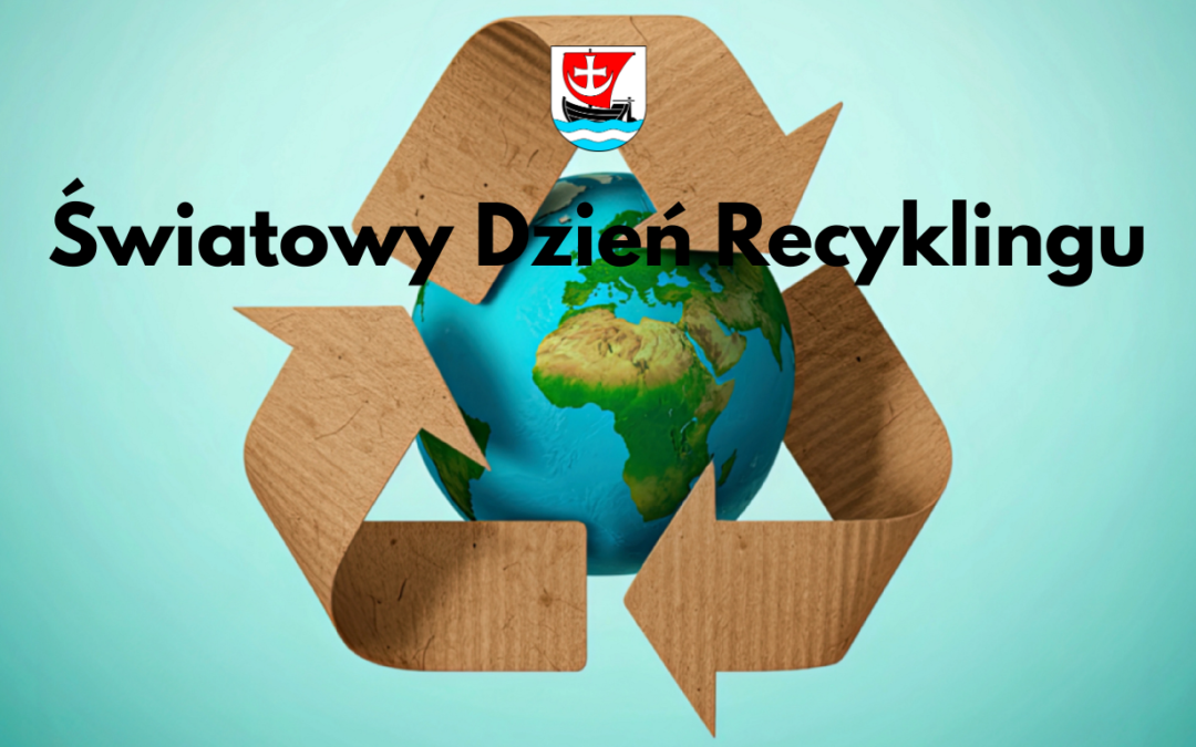 Światowy Dzień Recyklingu