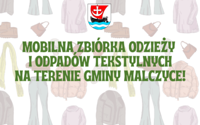 Mobilna zbiórka odzieży i odpadów tekstylnych na terenie Gminy Malczyce!