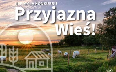 III edycji ogólnopolskiego konkursu „Przyjazna Wieś”