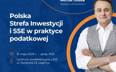 Szkolenie dla przedsiębiorców: Polska Strefa Inwestycji i SSE w praktyce podatkowej